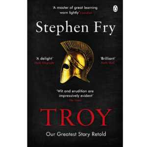 Troy - Our Greatest Story Retold